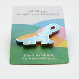 Here for you Pin 陪著你恐龍小襟章