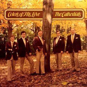 The Cathedrals - Colors of His Love (Canaan Records – CAS-9872)