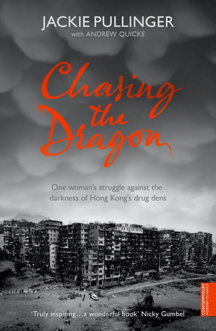 Chasing the Dragon by Jackie Pullinger and Andrew Quicke